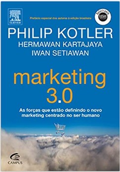Marketing 3.0. As Forças que Estão Definindo o Novo Marketing Centrado no Ser Humano Capa comum